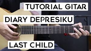 C g/b am g luka yang harusnya dapat terobati f g c yang ku harap tiada pernah terjadi. Tutorial Gitar Last Child Diary Depresiku Lengkap Dan Mudah Youtube