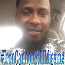I'ron Cannon Still Missing, Bring I'ron Cannon Home