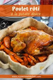 Poulet Roti A La Patate Douce My Parisian Kitchen Recette Poulet Roti Au Four Poulet Roti Recette Poulet Au Four