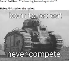 In ruins, syria marks 50 years of assad family rule. Making A Meme About My Country Part 3 While Syrian Soldiers In The 6 Days War Were Putting Up A Good Fight Hafez Al Assad On The Radio Ordered A Complete