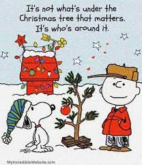 It S Not What S Under The Christmas Tree That Matters Christmas Tree Quotes Snoopy Christmas Charlie Brown Christmas