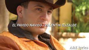 El Pavido Navido Letra Valentin Elizalde Youtube