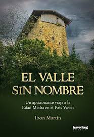 El Valle Sin Nombre Un Fascinante Viaje A La Edad Media En El Pa ªs Vasco Ebook Ibon Mart ªn Viaje Fascinante Edad La Interes Especial Libros Libros Que Voy Leyendo Y