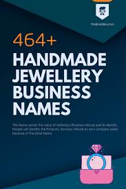 375 Handmade Jewellery Business Names Ideas Small Business In 2020 Handmade Jewelry Business Jewelry Business Cute Business Names