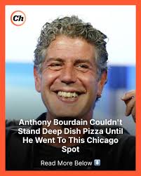 Though he had a pretty strong dislike for Chicago-style deep-dish pizza,  Anthony Bourdain was won over by this one restaurant's take.