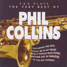 In 1985 howard jones recorded a version of this song without collins and it ended up being an obscure album track. Sax Plays The Very Best Of Phil Collins Album By Sweet Sounds Spotify