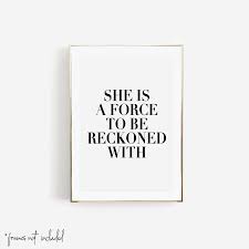 Maybe you would like to learn more about one of these? She Is A Force To Be Reckoned With Print Unframed Typologie Paper Co