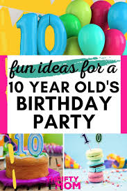 Birthday Themes For 10 Year Old Boy 10 Year Old Birthday Party Ideas In 2020 Boys Birthday Party Food Boy Birthday Party Themes Fun Birthday Party