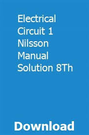 Electrical Circuit 1 Nilsson Manual Solution 8th Circuit Solutions Manual