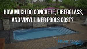 How much does an inground fiberglass pool cost? How Much Do Concrete Fiberglass And Vinyl Liner Pools Cost Youtube
