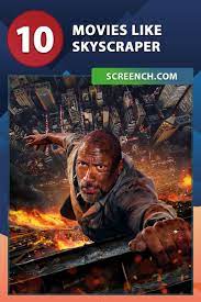 10 Movies Like Skyscraper In 2021 Movies Great Movies To Watch Skyscraper