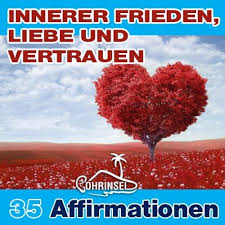 Auch wenn wir spontan mit ja antworten würden, können wir folgenden worten bestimmt noch mehr entsprechen: Affirmationen Fur Inneren Frieden Liebe Vertrauen Horprobe By Alan Fields