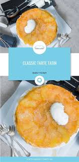 Classic Tarte Tatin Rezept Tarte Tatin Rezept Tarte Tatin Leckerschmecker
