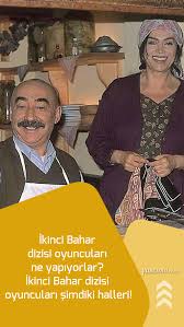 Ikinci Bahar Dizisi Oyunculari Ne Yapiyorlar Ikinci Bahar Dizisi Oyunculari Simdiki Halleri Bahar Sinema Pekin