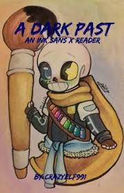 System, zeroxilo, crosu for more details, please read readme plz.txt in the zip file. A Dark Past Ink Sans X Reader New Cover Wattpad