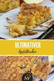 Ultimativer Apfelkuchen Apfelkuchen Rezept Kuchen Rezepte Einfach Kuchen