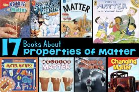Some of the worksheets for this concept are matter and change work answers, work 2 physicalchemical name propertieschanges, the properties and structure of matter, what s the matter, physical and chemical properties of matter, structure and properties of matter, chapter 2 properties of matter. Books About Properties Of Matter Changes In Matter For Elementary Students