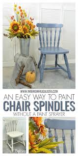 An Easy Way To Paint Wooden Chairs With Spindles When You Don T Have Access To A Paint Sprayer Painted Wood Chairs Painted Wooden Chairs Painted Dining Chairs