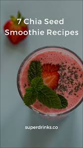 7 Chia Smoothie Recipes Packed With Fiber And Quality Protein Superdrinks In 2020 Chia Seed Smoothie Recipes Chia Smoothie Recipe Chia Seed Smoothie