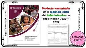 Todas las sesiones del taller se realizarán en línea; Productos Contestados De La Segunda Sesion Del Taller Intensivo De Capacitacion 2020 2021 Material Didactico Y Planeaciones