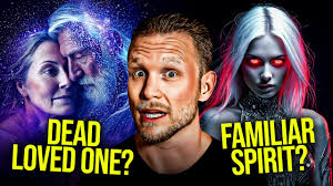 That’s NOT Your Dead Loved One — It’s a Familiar Spirit!
