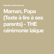 Maman Papa Texte A Lire A Ses Parents The Ceremonie Laique Texte Ceremonie Laique Texte Mariage Discours Mariage
