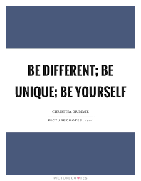 Be Different Be Unique Be Yourself Picture Quotes