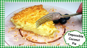 Crazy Impossible Coconut Pie Recipe Super Easy Coconut Custard Pie Youtube