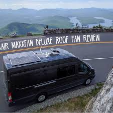Maxxair Maxxfan Deluxe Roof Fan Review Faroutride Roof Fan Van Camper Conversion