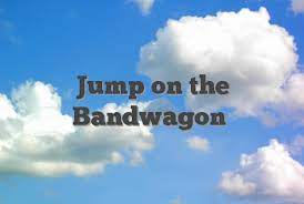 Meaning of idioms with examples. Jump On The Bandwagon English Idioms Slang Dictionary