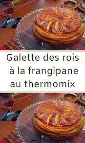 galette des rois a la frangipane au thermomix galette des rois frangipane galette des rois recette galette des rois