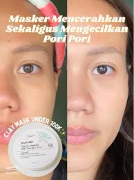 Masker Clay Murah di Bawah 100rb: Cerahkan dan Kecilkan Pori-pori