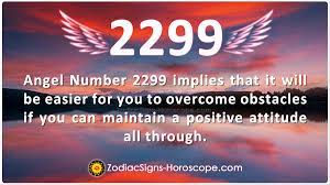 Angel Number 2299 Represents Maintaining Positive Attitude Zodiacsigns Horoscope Com