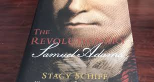 The Revolutionary: Samuel Adams *1st ed./1st by Stacy Schiff, Hardcover