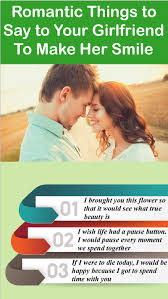 7 Romantic Things To Say To Your Girlfriend To Make Her Smile Funny Dating Quotes Romantic Quotes Romantic Things