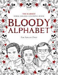 If it is favorable to the accused. Amazon Com Bloody Alphabet The Scariest Serial Killers Coloring Book A True Crime Adult Gift Full Of Famous Murderers For Adults Only True Crime Gifts 9781702019392 Berry Brian Books