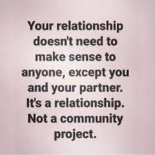 Image May Contain Text That Says Your Relationship Doesn T Need To Make Sense To Anyone Except Mind Your Own Business Quotes Community Quotes Talking Quotes
