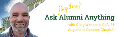 Ask (Augustana) Alumni Anything: Craig Wentland, CLC '86