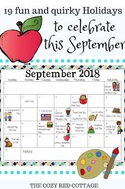 19 Fun And Quirky Holidays To Celebrate With Your Kids In September In 2020 Kids Calendar Fun Calendar Days Silly Holidays