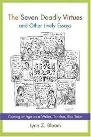 The Seven Deadly Virtues and Other Lively Essays: Coming of Age As a  Writer, Teacher, Risk Taker (Non Series)
