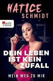 Dein Leben Ist Kein Zufall Mein Weg Zu Mir Ebook Schmidt Hatice Amazon De Kindle Shop
