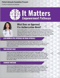 Within a week, you can call your pharmacy to see if the prior authorization request was approved. Approved Pre Authorization Patient Advocate Foundation