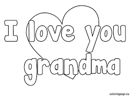 A printable card or sign. I Love You Grandma Coloring Page Mothers Day Coloring Pages Birthday Coloring Pages Fathers Day Coloring Page