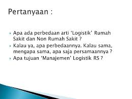 Maybe you would like to learn more about one of these? Logistik Rumah Sakit Endang Adriyani Ppt Download