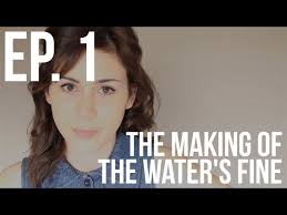 The Making of The Water's Fine