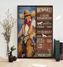 (ride it, ride it) come touch my soul. Beware I Ride Horses Cowgirl Country Girl Poster