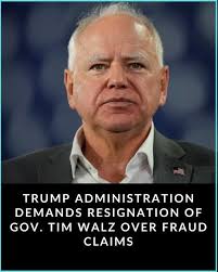 The Trump administration is demanding the resignation of Gov. Tim Walz over  what it calls massive fraud and administrative failure. Supporters frame  this as real accountability — the kind President Trump promised