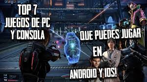 Top 7 Mejores Juegos De Pc Consola Que Estan Disponibles Para Moviles Juegos Pc Juegos Consola