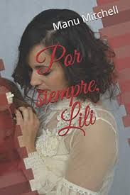 Por siempre, Lili : Mitchell, Manu: Amazon.com.au: Books