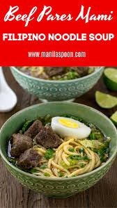 This Beef Pares Mami Is The Filipino Version Of Pho And Is Equally Tasty Tender Pieces Of Beef Are Cooked Slowly Until Beef Pares Delicious Soup Spiced Broth